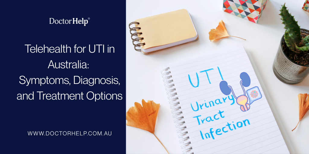 Telehealth for UTI in Australia Symptoms, Diagnosis, and Treatment Options