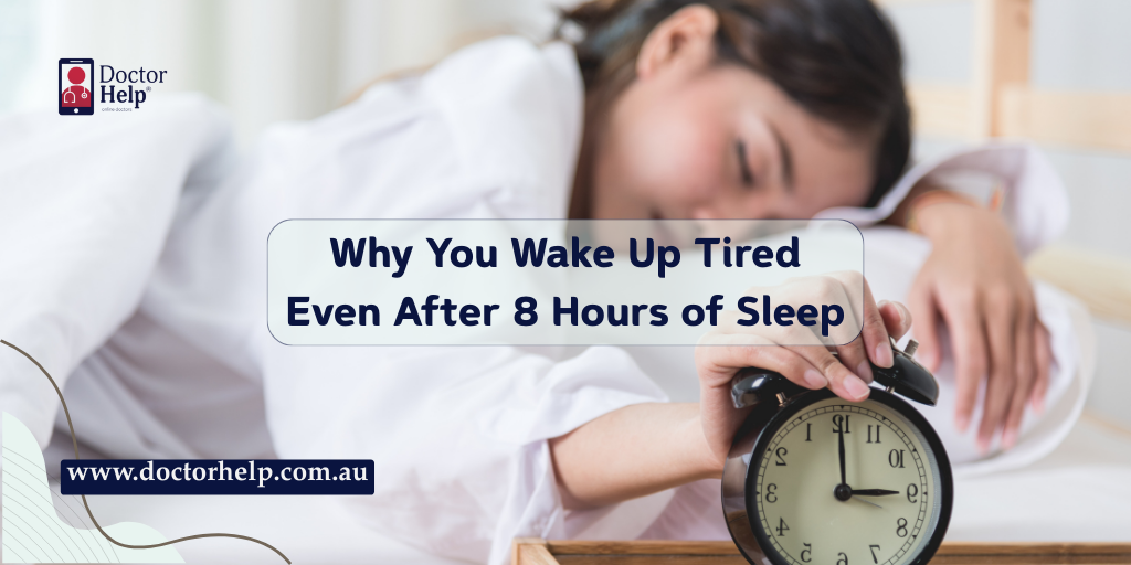 Why You Wake Up Tired Even After 8 Hours of Sleep
