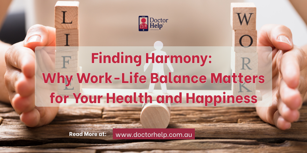 Finding Harmony Why Work-Life Balance Matters for Your Health and Happiness